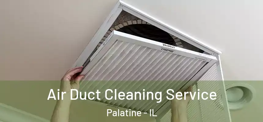  Air Duct Cleaning Service Palatine - IL