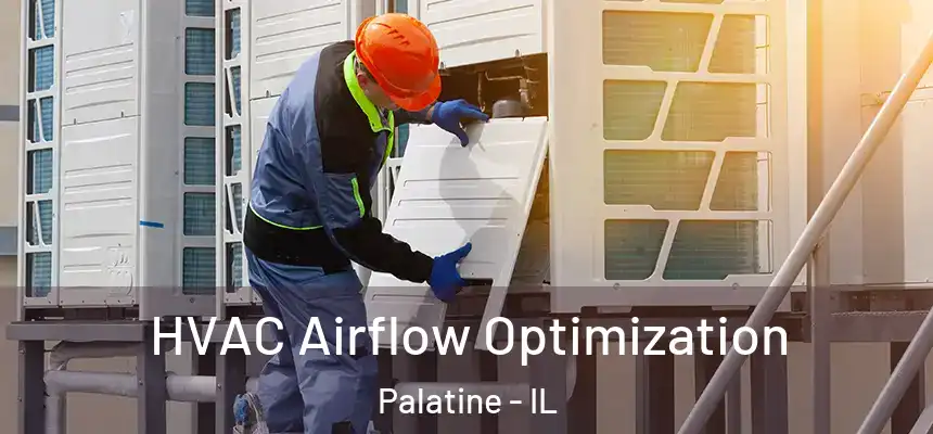 HVAC Airflow Optimization Palatine - IL