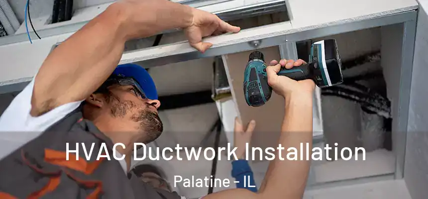  HVAC Ductwork Installation Palatine - IL